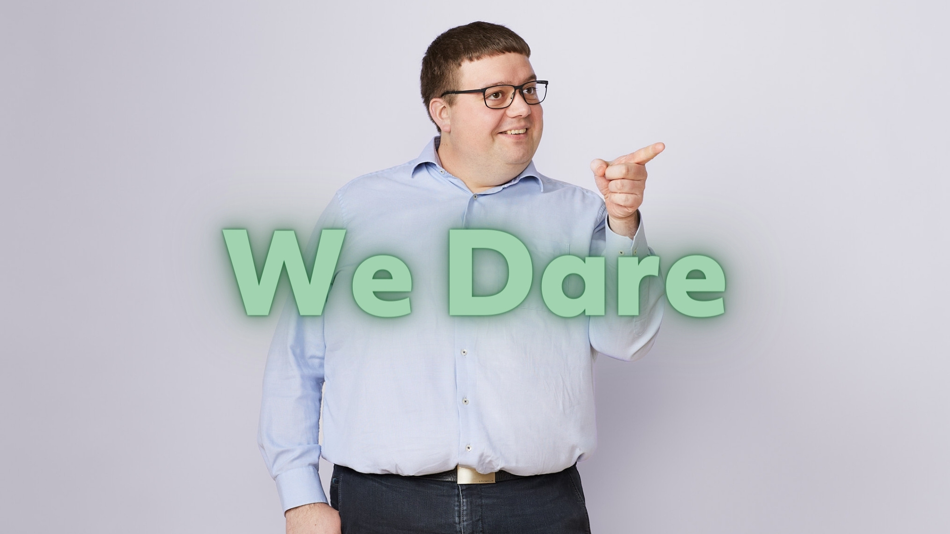 We Dare